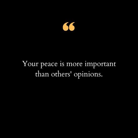 In the hustle and bustle of daily life, we often find ourselves weighed down by the expectations and opinions of others. It's easy to get lost in the noise, trying to meet every demand and please everyone around us. But amidst all this, we must remember one crucial thing: our inner peace. Your peace is your sanctuary, a place where you can find solace and clarity. It's a state of mind that allows you to be truly yourself, free from the pressures and judgments of the outside world. Prioritizi... Your Peace Is More Important, Make Peace With Yourself, Peace Of Mind Quotes, Peace With Yourself, Peace Quote, Opinions Of Others, Peace Meaning, Making Choices, Hanuman Photos