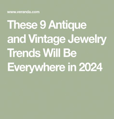 These 9 Antique and Vintage Jewelry Trends Will Be Everywhere in 2024 #Trends #A #Glimpse #JewelryDesign #of #into #Unveiling #Jewelry #JewelryAddict #Accessories #2024 #Jewelry #Glamour #HandmadeJewelry Vintage Costume Jewelry Worth Money, Trend Jewelry 2024, Vintage Trends 2024, 2024 Fall Jewelry Trends, 2025 Jewelry Trends, 2024 Jewelry Trends Women, Fall 2024 Jewelry Trends, 2024 Accessories Trends, Trending Jewelry 2024