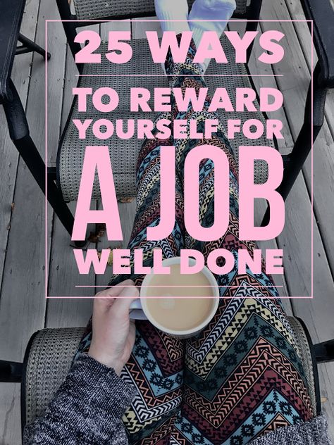 25 Ways to Reward Yourself For A Job Well Done   Treat yo self  Self care ideas  Ways to de-stress Ways To Reward Yourself, Treat Yourself Ideas, Wellness Challenge, Job Well Done, Self Care Ideas, Free Rewards, Your Life, Wellness Quotes, Reward Yourself