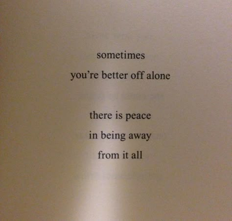 Sometimes you're better off alone Aloneness Quotes, Better Off Quotes, Alone Captions For Instagram, Emotions Off, Mood Off, Quote Attitude, Alone Is Better, Sometimes Quotes, Better Off Alone