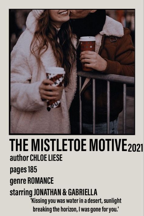 Polaroid poster including a picture of Jonathan and Gabriella from the book The Mistletoe Motive 2021 by Chloe Liese. 185 pages. Romance. 'Kissing you was water in a desert, sunlight breaking the horizon, I was gone for you.' The Mistletoe Motive Aesthetic, The Mistletoe Motive, Chloe Liese, Characters Aesthetic, Polaroid Posters, Book Board, Polaroid Poster, Book Posters, Book Stuff