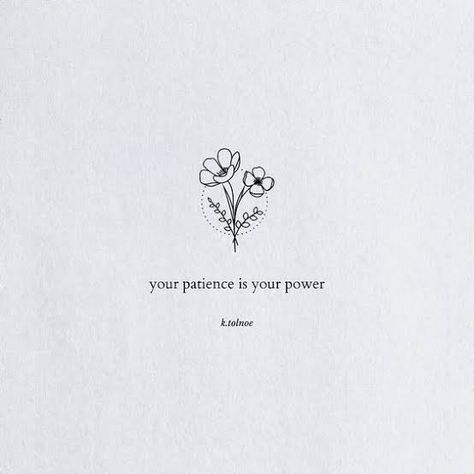 Your Patience Is Your Power, Positive Short Quotes, Short Quotes About Life, Power Tattoo, Patience Quotes, Life Is Too Short Quotes, Quotes Book, Deep Quotes About Love, Quotes Words