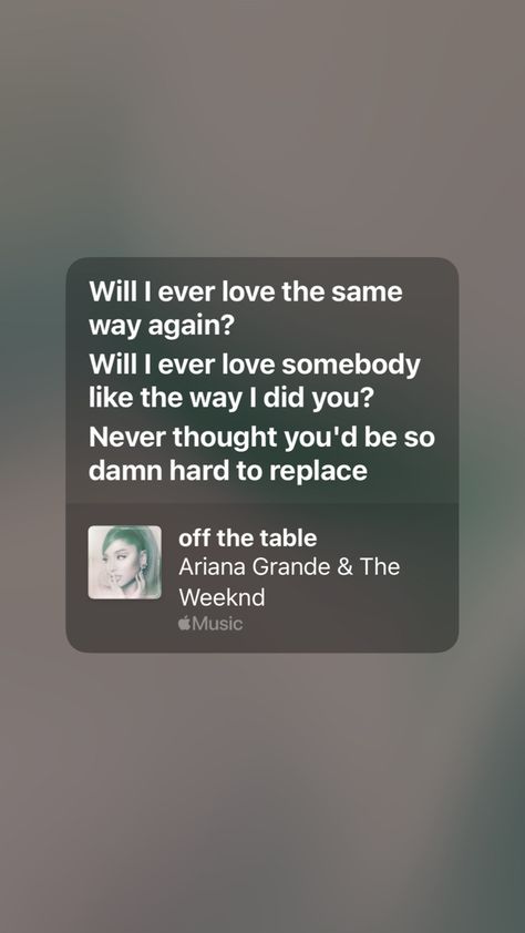 Off The Table Ariana Grande, Ariana Grande The Weeknd, Ariana Grande Lyrics, Spotify Lyrics, The Weeknd, Song Quotes, The Table, Ariana Grande, Cards Against Humanity