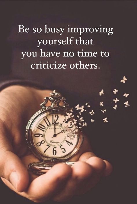 Be so busy improving yourself that you have no time to criticize others. Be So Busy Improving Yourself, Improving Yourself, So Busy, Aesthetic Words, Grad School, Psych, No Time, Words Quotes, Best Quotes