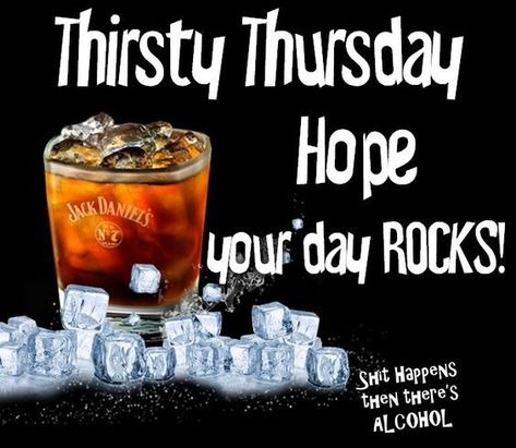 Thirsty Thursday, Hope Your Day Rocks! thursday thursday quotes thirsty thursday thursday quotes and sayings thursday quote images Thirsty Thursday Humor Hilarious, Thirsty Thursday Humor, Thirsty Thursday Quotes, Thursday Meme, Happy Thirsty Thursday, Bar Pics, Happy Thursday Images, Bar Quotes, Thursday Greetings