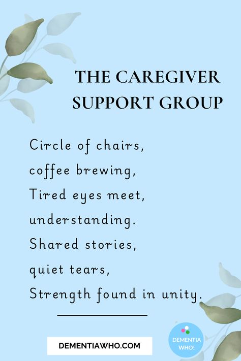 Caregiver Support Group  Circle of chairs,  coffee brewing,  Tired eyes meet,  understanding.  Shared stories,  quiet tears,  Strength found in unity  Sound familiar? A caregiver quote about the value of caregiver support groups to raise you up and lending a listening ear once you identify as a  dementia caregiver! Caregiver Quotes, Not Caring, Caregiver Support, Listening Ears, Support Groups, Peer Support, Tired Eyes, Medical Records, Social Services