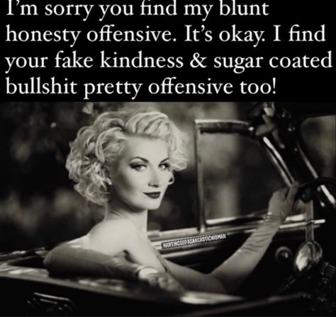 Bullshitter Quotes Funny, Spicy Sayings, Life Inspiration Quotes, Vintage Funny Quotes, Mom Life Quotes, Fake People, Not Sorry, Sassy Quotes, Sarcastic Quotes Funny