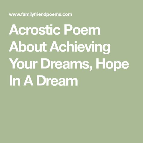 Acrostic Poem About Achieving Your Dreams, Hope In A Dream Mla Citation, Acrostic Poem, Let Your Light Shine, Your Story, A Dream, Your Dream, Dreaming Of You, Let It Be