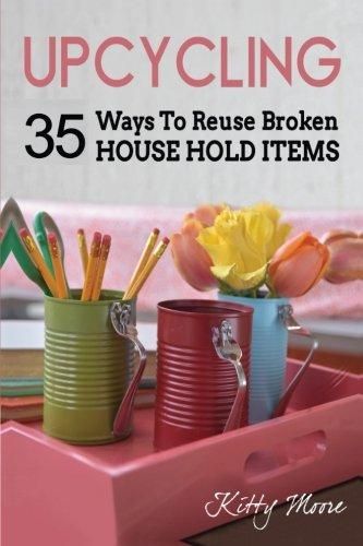 DIY BOOK: Upcycling: 35 Ways To Reuse Broken House Hold Items (2nd Edition). By Kitty Moore. | Including an upcycled paint chip clock, a rolling pin kitchen towel holder, fall wreath with real leaves... House Hold Items, Reuse Recycle Repurpose, Diy Recycled Projects, Recycled Tin Cans, Tin Can Art, Recycled Tin, Tin Can Crafts, Upcycle Decor, Can Art