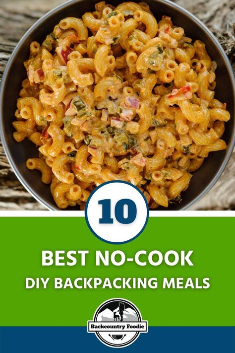 We've rounded up our 10 favorite no-cook backpacking meals. Try them out on your next trip! #backpackingmeals #nocookmeals #backpackingfood #backpackingrecipes #backcountryfoodie Backcountry Food Ideas, Backpacking Food No Cook, Backpacking Meals No Cook, No Cook Backpacking Meals, Diy Backpacking Meals, Cold Soak Backpacking Meals, Backpacking Meals Diy, Backpacking Lunch, Diy Meals