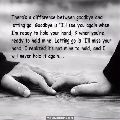 Theres A Difference Between Goodbye And Letting Go Bye Quotes, Love Love Quotes, Goodbye Quotes, Quotes About Moving, Letting Go Quotes, Missing You Quotes, Love Hurts, Love Quotes For Her, Super Quotes