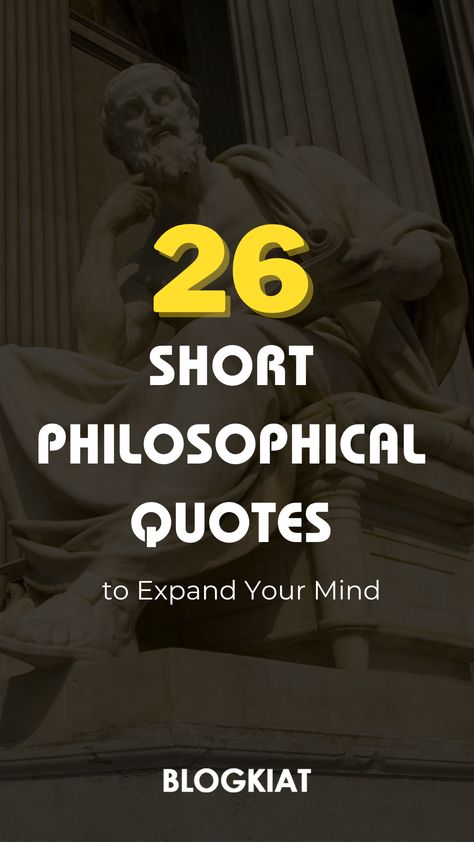 Short Philosophical Quotes Philosopher Quotes About Life, Short Interesting Quotes, Life Quotes Philosophers, Quotes For Deep Thinkers, Short Philosophy Quotes, Famous Quotes Short, Short Philosophical Quotes, Thought Provoking Quotes Philosophy, Plato Quotes Philosophy