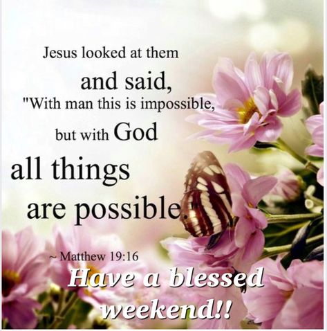 Have a blessed weekend! Have A Great Weekend Quotes Inspiration, Have A Blessed Weekend Quotes, Blessed Weekend Quotes, Great Weekend Quotes, Have A Blessed Weekend, Weekend Blessings, A Blessed Weekend, The Effectual Fervent Prayer, Blessed Weekend