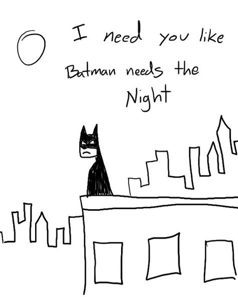 Batman Funny, Im Batman, Pick Up Lines, Batgirl, Dark Knight, Catwoman, I Need You, Mood Pics, Dc Comics