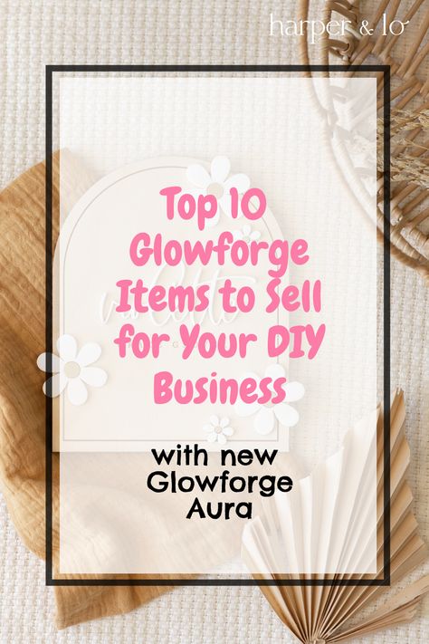 Grow your DIY business with our list of the Top 10 Glowforge items to sell, using the new more affordable Glowforge Aura, Get inspired to create new DIY crafts and DIY items to sell, Learn how to maximize your Glowforge's potential today! diy items to sell, diy crafts, glowforge projects to sell, glowforge acrylic projects Top Selling Glowforge Items, Glowforge Aura Project Ideas, Glowforge Spark Projects, Best Selling Laser Cut Items, Glowforge Projects Ideas To Sell, Laser Crafts To Sell, Glowforge Aura Projects To Sell, Acrylic Projects Diy, Glowforge Aura Projects