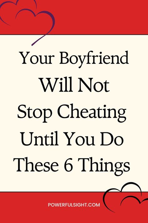 How To Make Your Boyfriend Stop Cheating What To Do If Your Boyfriend Cheats, Life Cheats, Cheating Boyfriend, Healthy Relationship Tips, Want You Back, Your Boyfriend, Relationship Tips, How To Make Your, Healthy Relationships