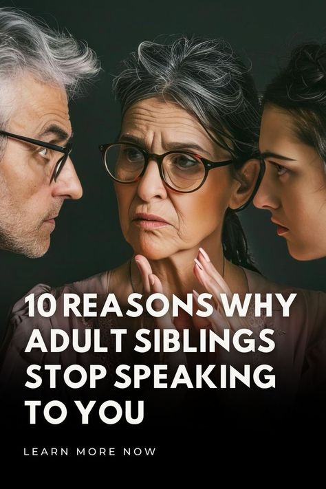 An elder man, elderly woman, and a younger woman stand closely together against a dark background, their serious expressions highlighted by their Body Language. The words "adult sibling" are written across the image. Sibling Conflict, Sibling Relationships, Heart Warming Quotes, 10 Reasons, The Common, Childhood Memories, Life Changes, Repair, 10 Things