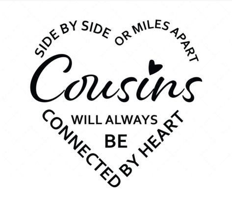 Cousin Quotes, Cousin Birthday, Instagram Cartoon, Get Well Wishes, Cousin Gifts, Miles Apart, Short Inspirational Quotes, Heart Svg, Love My Family