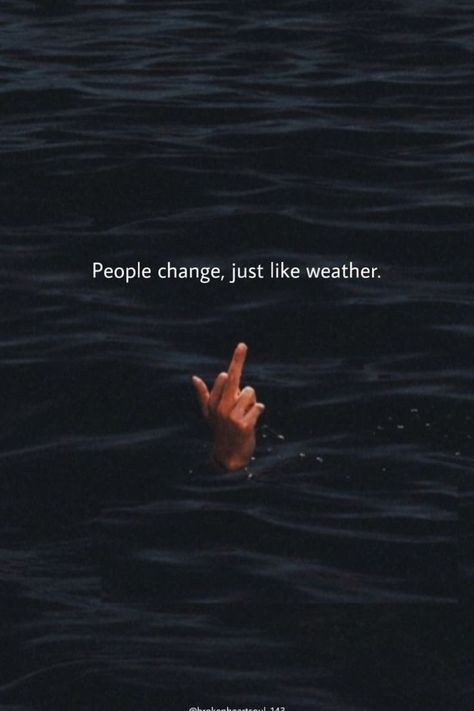 An image featuring the breakup quote "People change, just like weather," reflecting on the nature of evolving relationships and the journey of moving on. People Change Quotes, Breakup Motivation, Weather Change, People Change, Breakup Quotes, Change Quotes, Moving On, People Quotes, Powerful Quotes