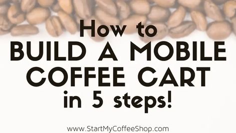 Coffee Plan, Mobile Coffee Cart, Starting A Coffee Shop, Cafe Business, Mobile Coffee Shop, Mobile Coffee, Coffee Cart, Coffee Carts, My Coffee