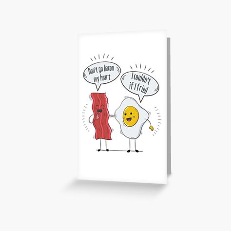 Don’t Go Bacon My Heart, Dont Go Bacon My Heart, Fried Bacon, Bacon Funny, Journal Lettering, Funny Friendship, Bacon And Eggs, Greeting Card Art, Lettering Ideas