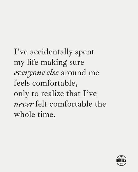 I’ve accidentally spent my life making sure everyone else around me feels comfortable, only to realize that I’ve never felt comfortable the whole time. Realization Quotes, Maladaptive Daydreaming, Rare Quote, Now Quotes, Comfort Quotes, Hard Quotes, Self Healing Quotes, Really Deep Quotes, Feel Good Quotes