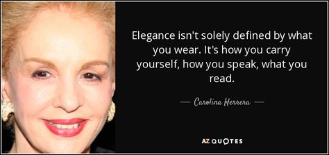 TOP 25 QUOTES BY CAROLINA HERRERA (of 108) | A-Z Quotes Carolina Herera, Rare Quotes, Perfume 212, Feminine Quotes, Rare Quote, 50 Quotes, 100 Quotes, 50th Quote, 25th Quotes