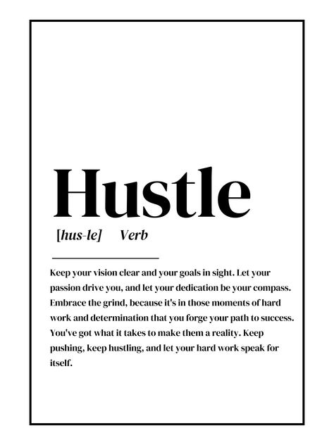 Hustle: Inspiring art prints for teens and adults to help them stay motivated and achieve their goals. #hustle #inspiration#Realtor_Career #Black_And_White_Quotes #Quotes_Food #Mindset_Quotes_Positive Motivational Posters Aesthetic, Clean Poster Design, Business Aesthetic Woman, Realtor Career, Hustle Aesthetic, Hustle Poster, Mindset Quotes Positive, Money Inspiration, Hustle Money