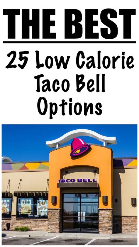 Low Calorie Fast Food Options Lunch, Taco Bell Low Calorie, Taco Bell Calories, Taco Bell Healthy Choices, Fast Low Calorie Meals, Healthy Taco Bell Options, Healthy Taco Bell Recipes, Fast Food Low Calorie Options, High Protein Low Calorie Fast Food