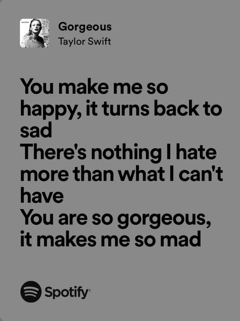 Gorgeous Lyrics, Gorgeous Taylor Swift, Begin Again Taylor Swift, Taylor Swift Song Lyrics, Taylor Songs, Instagram Captions Clever, Do I Wanna Know, Taylor Lyrics, Song Lyric Quotes