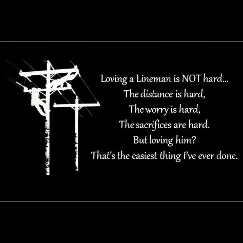 my dad was a lineman, first in the army, then until he retired due to health... it was an interesting life Power Lineman Quotes, Lineman Love, Journeyman Lineman, Electrical Lineman, Lineman Wife, Power Lineman, I Love My Hubby, Line Love, Girlfriend Quotes