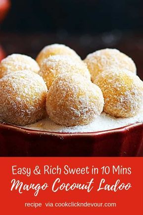 Mango Coconut Ladoo, India Desserts Simple, Mango Ladoo Recipe, India Dessert Recipes, Coconut Mango Dessert, Easy Indian Dessert Recipes Simple, Ladoo Recipe Simple, Easy Thai Dessert Recipes, Indian Food Recipes Dessert