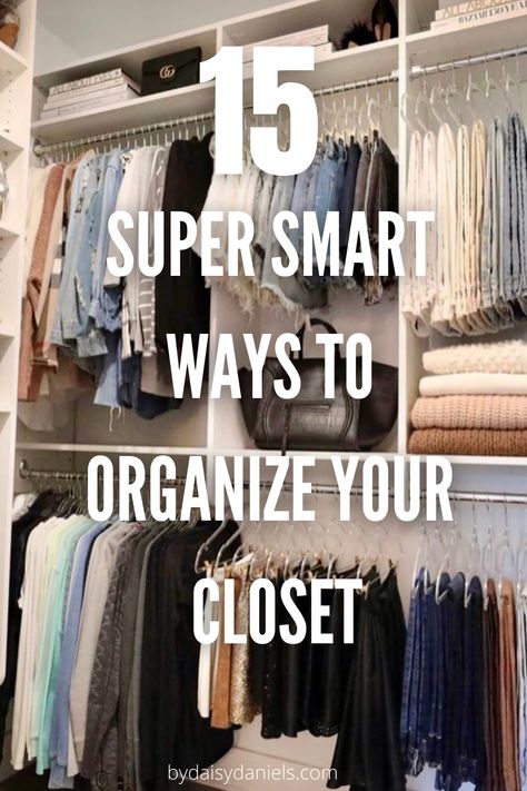 15 super easy and the best way to organize your closet like a pro! Best Way To Organize Closet, Ways To Organize Your Closet, Closet Redesign, Small Master Closet, Organize Closet, Organizing Walk In Closet, Master Closet Organization, How To Organize Your Closet, Best Closet Organization