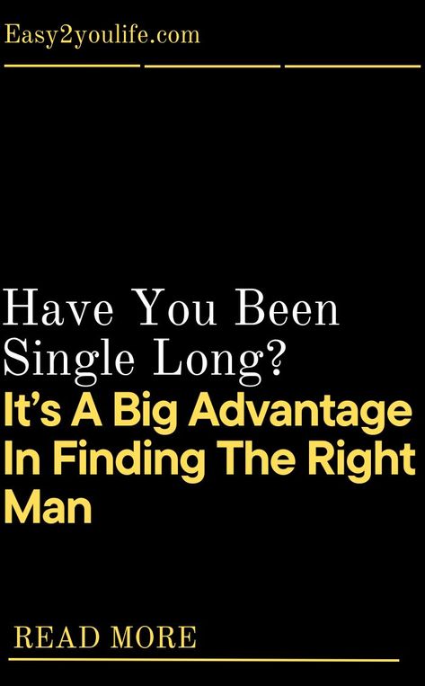 If you've been single for months, or maybe years, you don't have to look at it as a stigma. It will help you make better choices in your relationship. You've been single for a long time and you're… Make Better Choices, Believe In Love, Active Listening, The Right Man, Make Good Choices, Women Life, Cherished Memories, Quality Time, You've Been