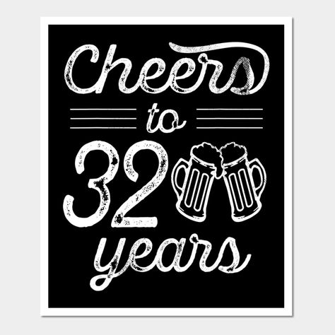 Being 32 Years Old Quotes, 32 Years Old Birthday Quotes, 32 Birthday Quotes Funny, Happy 32 Birthday Quotes, 32 Birthday Quotes, 32nd Birthday Quotes, Birthday Quotes For Myself, Quotes For Myself, Happy 32nd Birthday