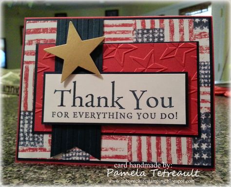 airbornewife's stamping spot: Operation Write Home Memorial Day Blog Hop "THANK YOU FOR EVERYTHING YOU DO!" card Cards For Veterans, Military Cards, Star Cards, Appreciation Cards, Summer Cards, Some Cards, Original Card, E Card, Masculine Cards