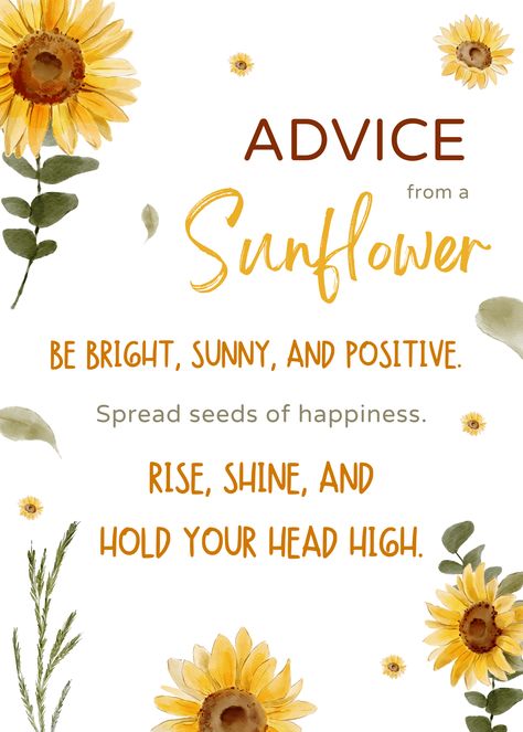 Advice from a Sunflower: Bright, sunny, and positive. Spread seeds of happiness. Rise, shine, and hold your head high. Advice From A Sunflower, I Appreciate You Quotes, Appreciate You Quotes, Everyday Motivation, Be A Sunflower, Sunflower Quotes, Sunflower Theme, Cute Bibles, General Quotes