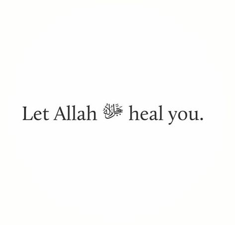 Let Allah S.W.T heal you Allah Heals Quotes, Islamic Things, Religion Quotes, Allah God, Islamic Reminders, Allah Quotes, Beautiful Quotes About Allah, Allah Islam, Self Reminder