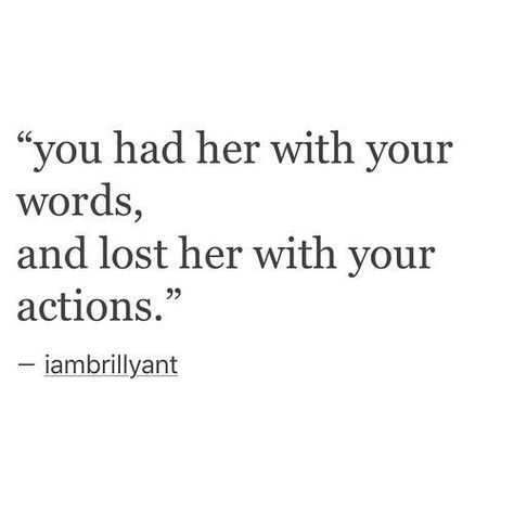 Won her with your words but lost her with your actions. Words Vs Actions, Happy Single, Quotes Happy, Life Quotes Love, Trendy Quotes, Ideas Quotes, Funny Sayings, Beautiful Quotes, Relatable Quotes