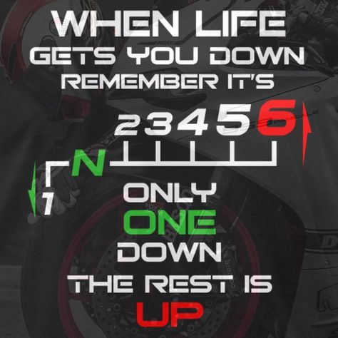 When life gets you down remember only one down the rest is up. This is a motivation for bikers and others One Down The Rest Is Up, Motor Quotes, Valentino Rossi Quotes, Moto Quotes, Bike Riding Photography, Motorbike Quote, Cars Motivation, Bikers Quotes, Motorcycle Riding Quotes