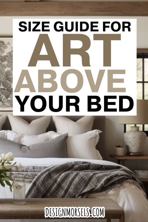 Are you trying to figure out artwork for your bedroom? Here are the best sizing guide for art for above your bed!