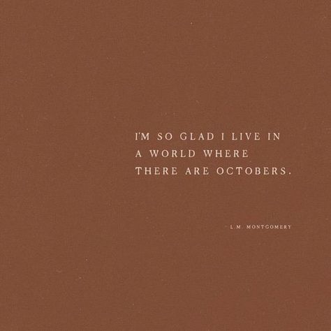 Ber Months Quotes, World Where There Are Octobers, October Quotes, Ber Months, Herbst Bucket List, L M Montgomery, Tiny Quotes, Fall Mood Board, Iconic Wallpaper