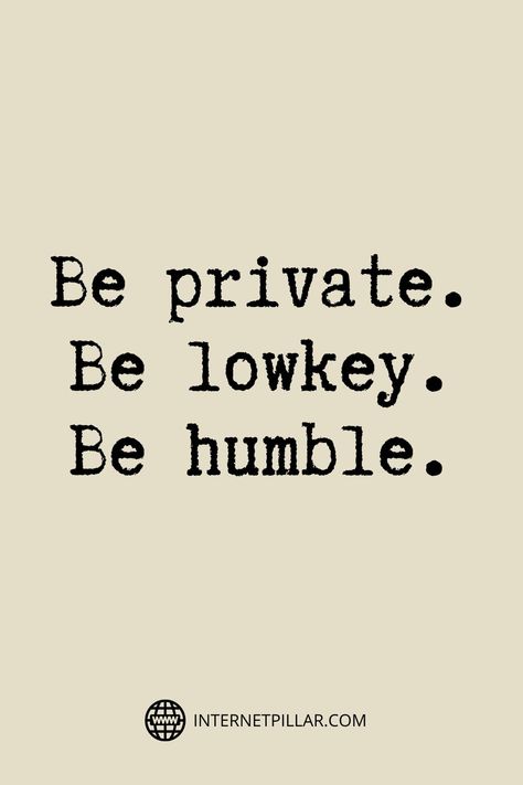 Health Benefits Of Salmon, Be Lowkey, Benefits Of Salmon, Private Life Quotes, Monday Motivational Quotes, Be Private, Humble Quotes, Adulting Quotes, Be Humble