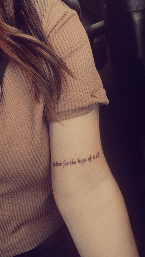 To Live Fir The Hope Of It All Tattoo, For The Hope Of It All Tattoo, Hope Tattoos For Women, To Live For The Hope Of It All Tattoo, Hope Of It All Tattoo, Hope Tattoo, Lyrics Tattoo, Taylor Swift Tattoo, All Lyrics