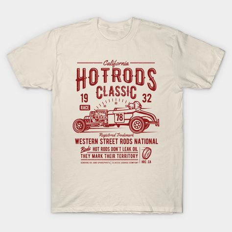 California Hotrods Classic Western Street Rods National california-hotrods Classic T-Shirt Vintage Tshirt Design, Hipster Baby Clothes, Esports Logo, Vintage Tee Shirts, Shirt Art, Country Shirts, Dog Lover Shirt, Street Rods, Vintage Graphic