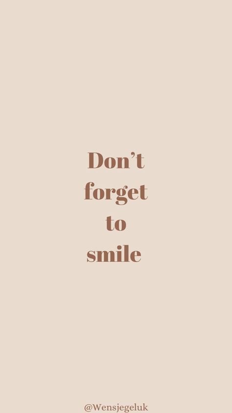 Quote • Don’t forget to smile Dont Forget To Smile Wallpaper, Short Positive Quotes For Life Happy, Smile Quotes Inspirational, October Mood, Best Short Quotes, Short Positive Quotes, Brown Quotes, Worthy Quotes, Smile Wallpaper