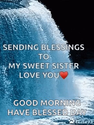 Abundantly Blessing GIF - Abundantly Blessing Forever - Discover & Share GIFs Sweet Sister Quotes, Good Morning Sister Images, I Love You Sister, Good Morning Sister Quotes, Good Night Love Pictures, Morning Sister, Message For Sister, Good Sunday Morning, Good Morning Wishes Gif