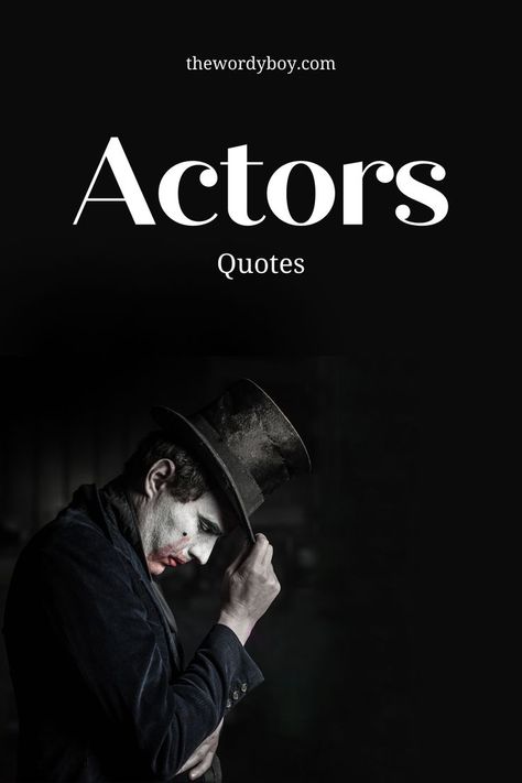 Famous Actors Quotes Actors Quotes, Inspiring Sayings, Actor Quotes, The Human Condition, Famous Actors, Human Condition, World Famous, Behind The Scenes, Acting