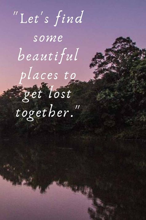 Romantic travel quote: Let's find some beautiful places to get lost together. Plus 40 more inspiring couples travel quotes on love, adventure, relationships, and wanderlust. #quotes #travelquotes Live Quotes For Him, Citation Nature, Beautiful Couple Quotes, Couple Travel Quotes, Honeymoon Quotes, Place Quotes, Couples Travel, Together Quotes, Wanderlust Quotes