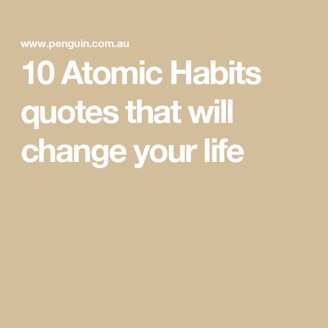 10 Atomic Habits quotes that will change your life Quotes About Habits Change, Tiny Habits Quotes, Quotes From Atomic Habits Book, Habit Building Quotes, Habit Change Quote, Quotes On Habits, What Motivates You, Habit Quotes Motivation, Atomic Habits Book Quotes